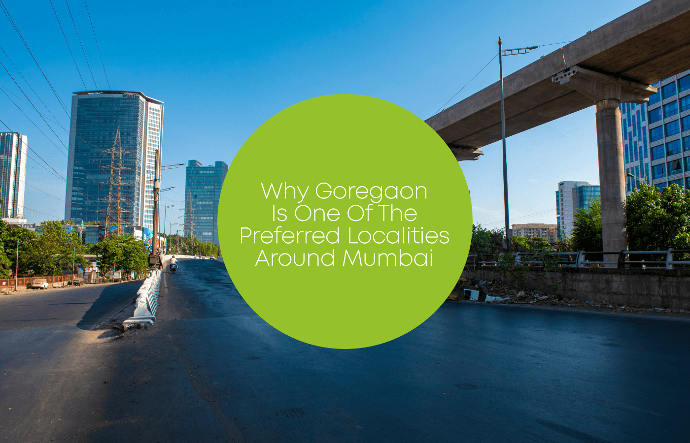 Why Goregaon Is One of the Preferred Localities around Mumbai