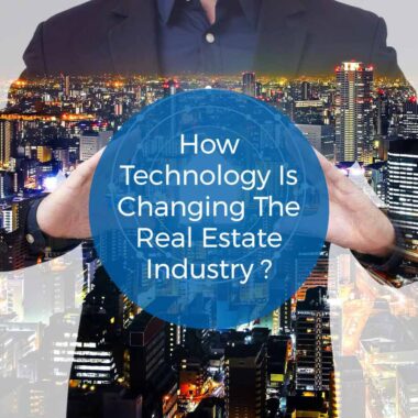 How Technology Is Changing the Real Estate Industry?