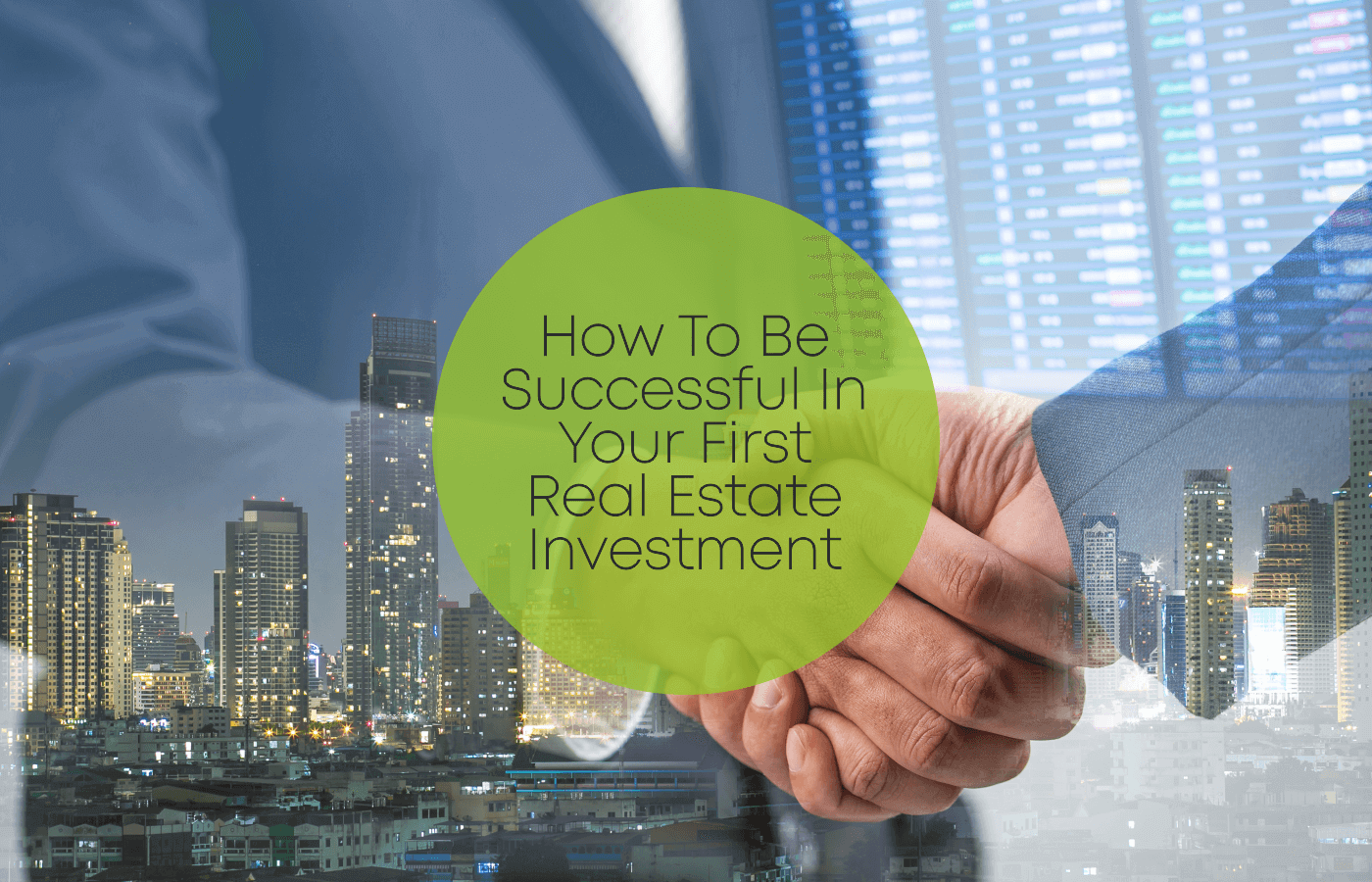 How to Be Successful In Your First Real Estate Investment