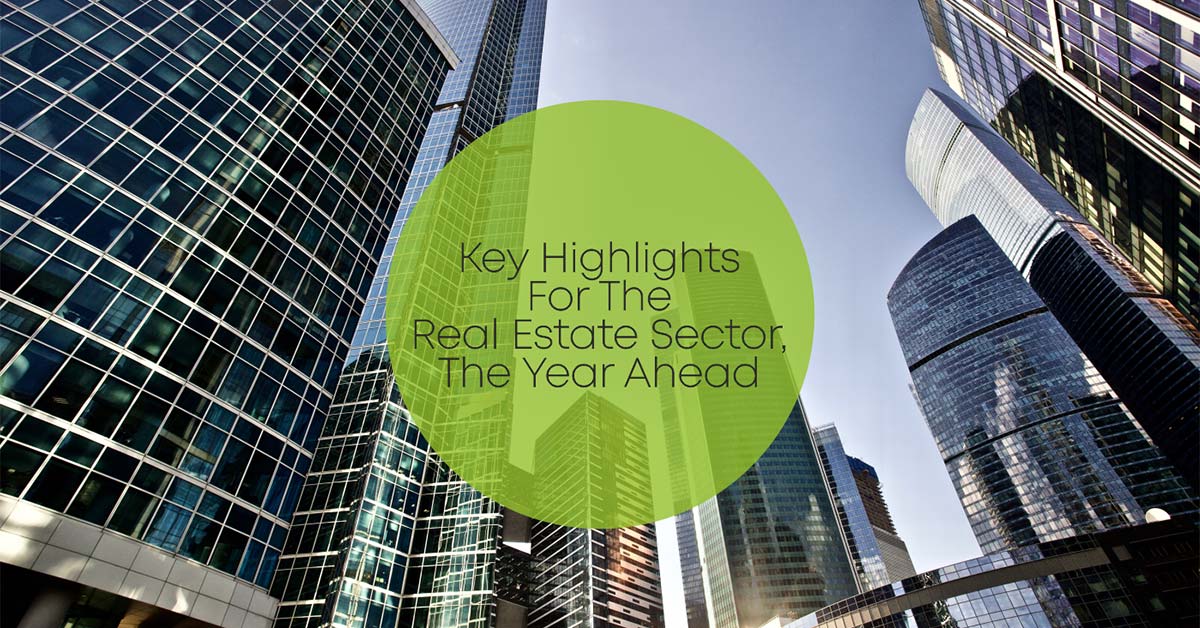 Key Highlights for the Real Estate Sector, the Year Ahead